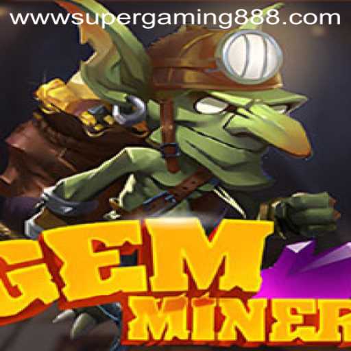 GemMiner: A Dazzling Adventure Awaits You by SuperGaming888